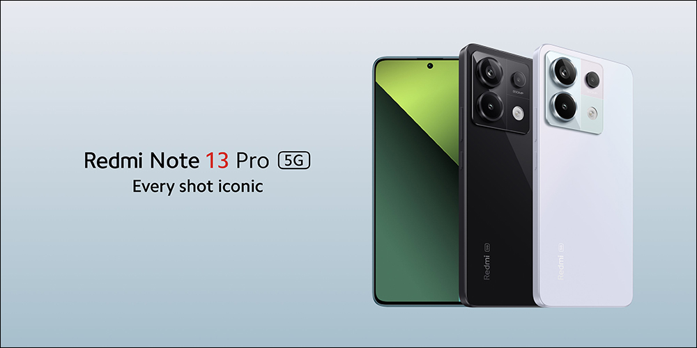 Redmi Note 13 系列正式發表：5 款新機同步登場！Pro 系列全面搭載 2 億像素 OIS 主相機 - 電腦王阿達